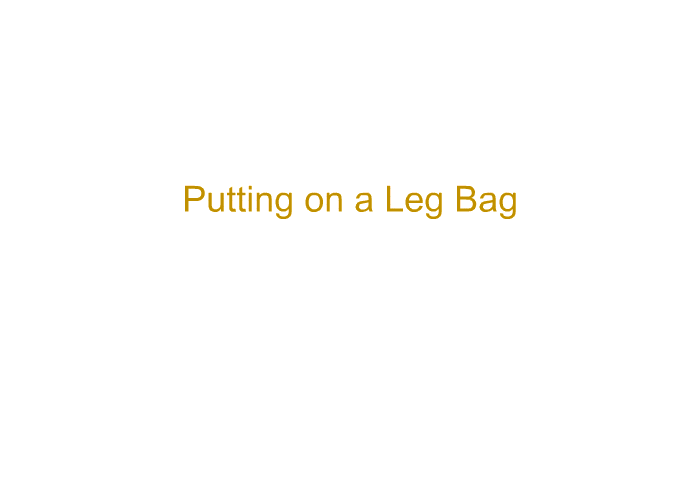 Putting on a Leg Bag