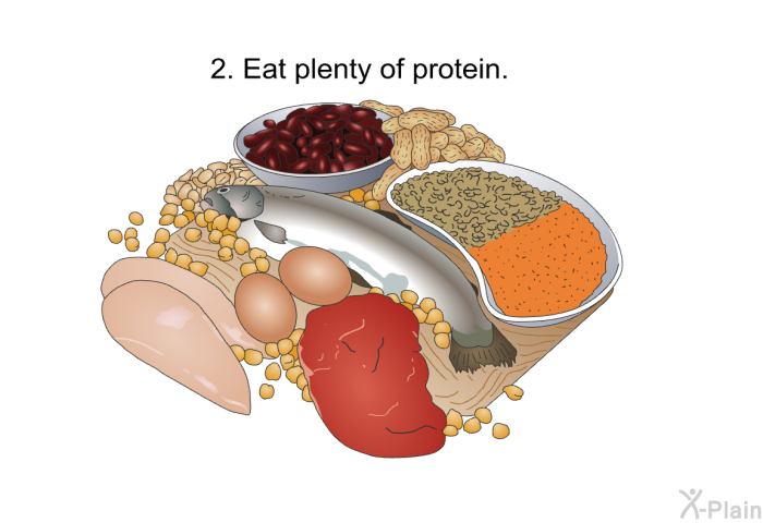 Eat plenty of protein.