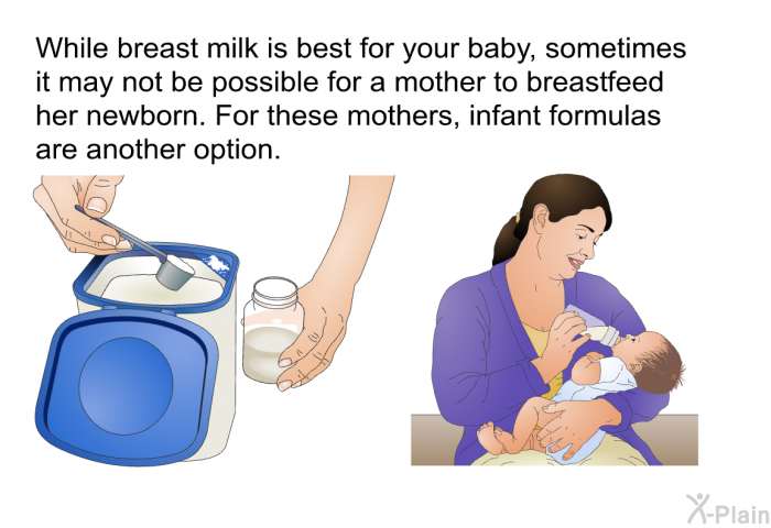 While breast milk is best for your baby, sometimes it may not be possible for a mother to breastfeed her newborn. For these mothers, infant formulas are another option.