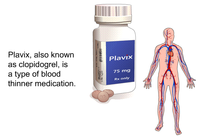 Plavix, also known as clopidogrel, is a type of blood thinner medication.