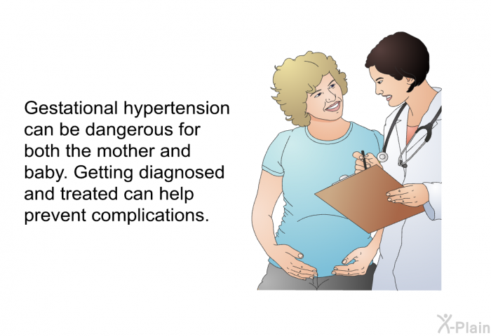 Gestational hypertension can be dangerous for both the mother and baby. Getting diagnosed and treated can help prevent complications.