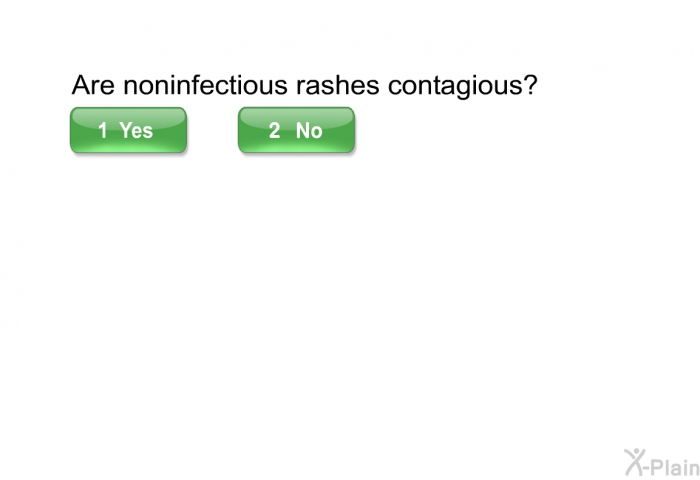 Are noninfectious rashes contagious?