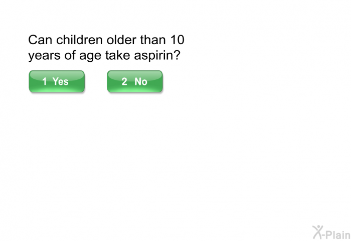 Can children older than 10 years of age take aspirin?