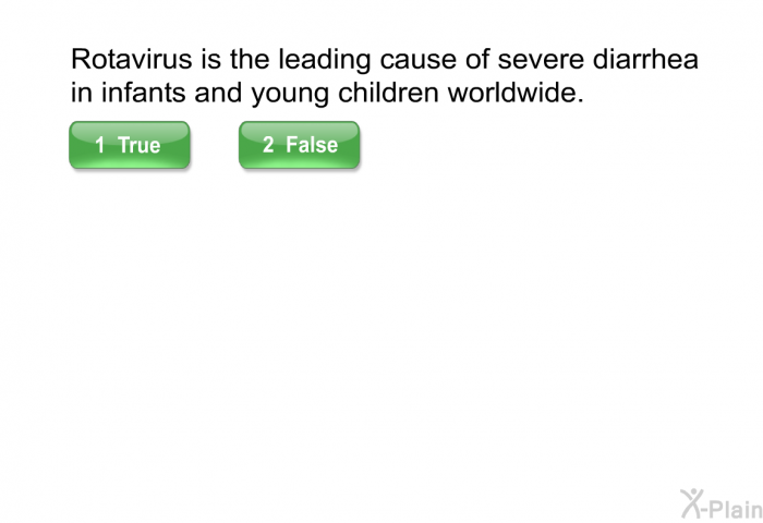 Rotavirus is the leading cause of severe diarrhea in infants and young children worldwide.