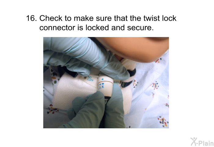 <OL START=16> Check to make sure that the twist lock connector is locked and secure.