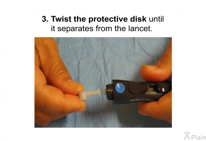 <B>Twist the protective disk</B> until it separates from the lancet.