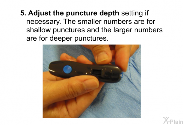 <B>Adjust the puncture depth</B> setting if necessary. The smaller numbers are for shallow punctures and the larger numbers are for deeper punctures.