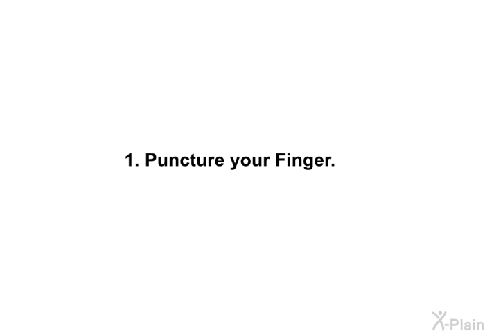 <B>Puncture your Finger.</B>