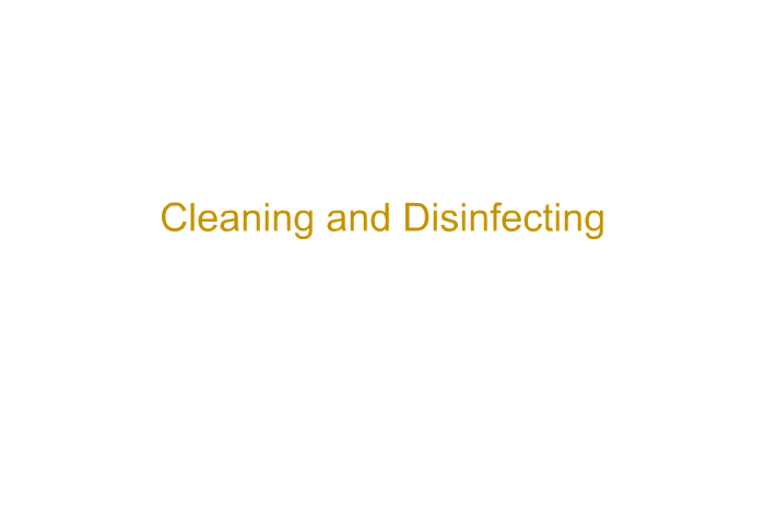 <B>Cleaning and Disinfecting </B>