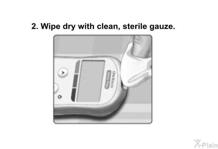 <B>Wipe dry with clean, sterile gauze.</B>