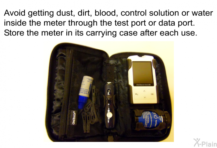 Avoid getting dust, dirt, blood, control solution or water inside the meter through the test port or data port. Store the meter in its carrying case after each use.