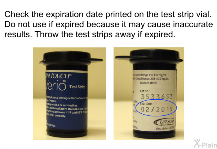Check the expiration date printed on the test strip vial. Do not use if expired because it may cause inaccurate results. Throw the test strips away if expired.