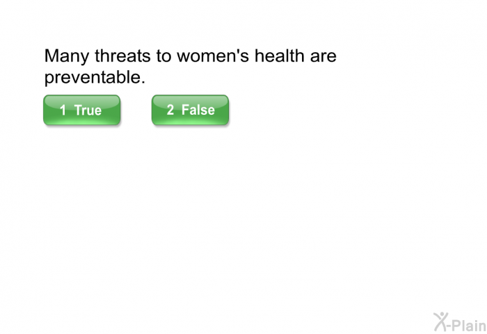 Many threats to women's health are preventable.