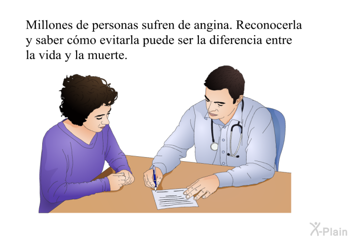 Millones de personas sufren de angina. Reconocerla y saber cmo evitarla puede ser la diferencia entre la vida y la muerte.