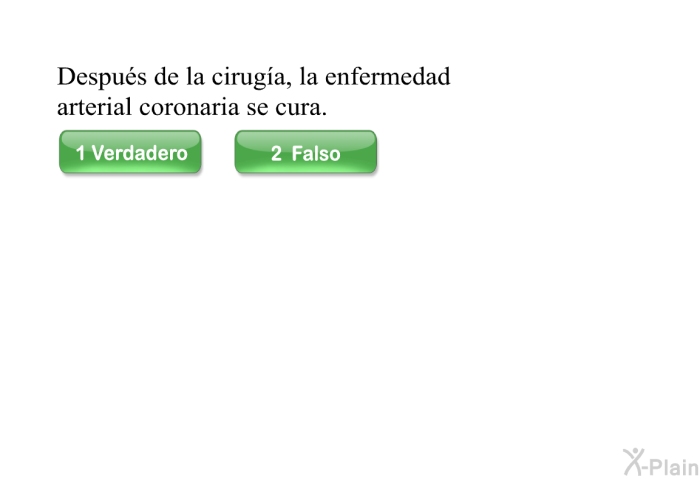 Despus de la ciruga, la enfermedad arterial coronaria se cura.