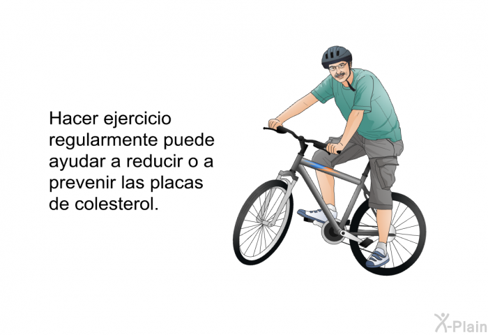 Hacer ejercicio regularmente puede ayudar a reducir o a prevenir las placas de colesterol.