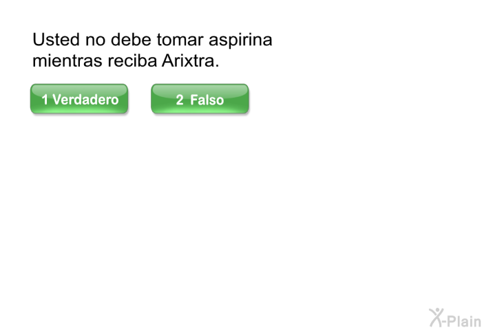 Usted no debe tomar aspirina mientras reciba Arixtra.