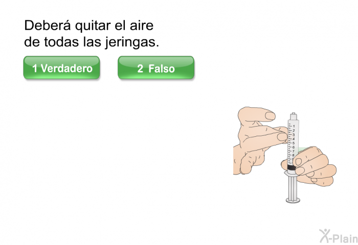 Deber� quitar el aire de todas las jeringas.