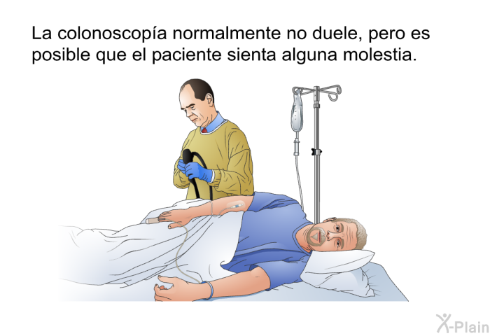 La colonoscopa normalmente no duele, pero es posible que el paciente sienta alguna molestia.