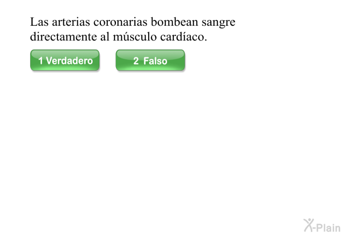 Las arterias coronarias bombean sangre directamente al msculo cardaco.