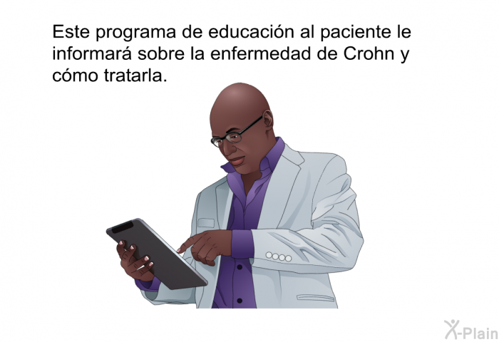 Esta informacin acerca de su salud le informar sobre la enfermedad de Crohn y cmo tratarla.