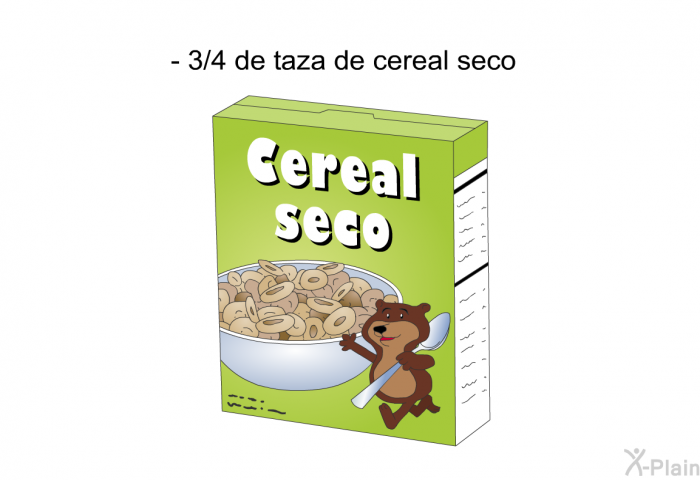 ¾ de taza de cereal seco