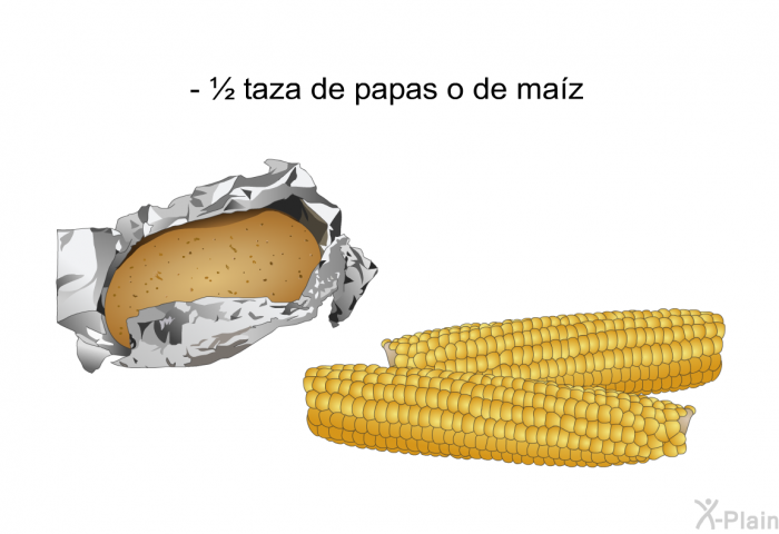 ½ taza de papas o de maz