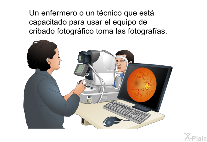 Un enfermero o un tcnico que est capacitado para usar el equipo de cribado fotogrfico toma las fotografas.