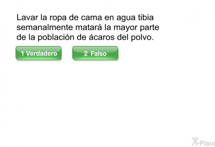 Lavar la ropa de cama en agua tibia semanalmente matar la mayor parte de la poblacin de caros del polvo.