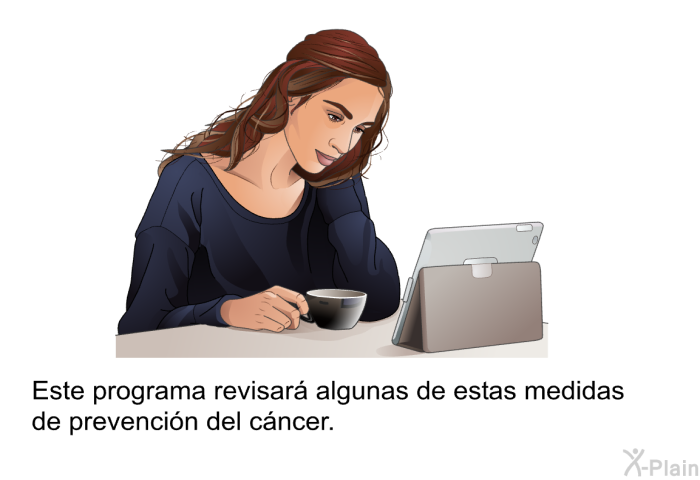 Este informacin acerca de su salud revisar algunas de estas medidas de prevencin del cncer.