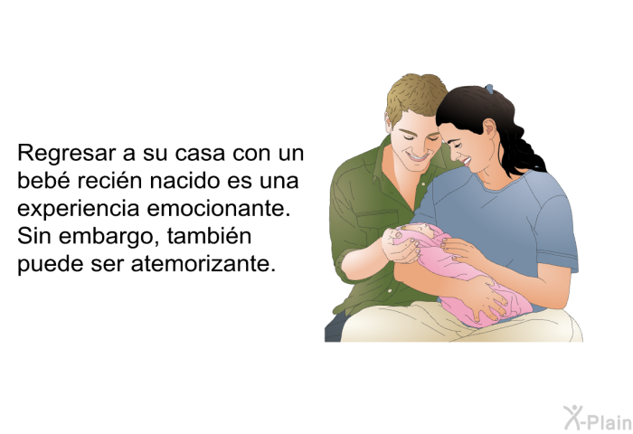 Regresar a su casa con un beb recin nacido es una experiencia emocionante. Sin embargo, tambin puede ser atemorizante.