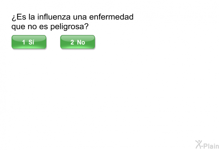 ¿Es la influenza una enfermedad que no es peligrosa?