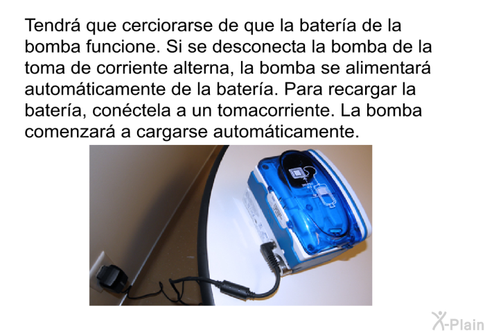 Tendr que cerciorarse de que la batera de la bomba funcione. Si se desconecta la bomba de la toma de corriente alterna, la bomba se alimentar automticamente de la batera. Para recargar la batera, conctela a un tomacorriente. La bomba comenzar a cargarse automticamente.