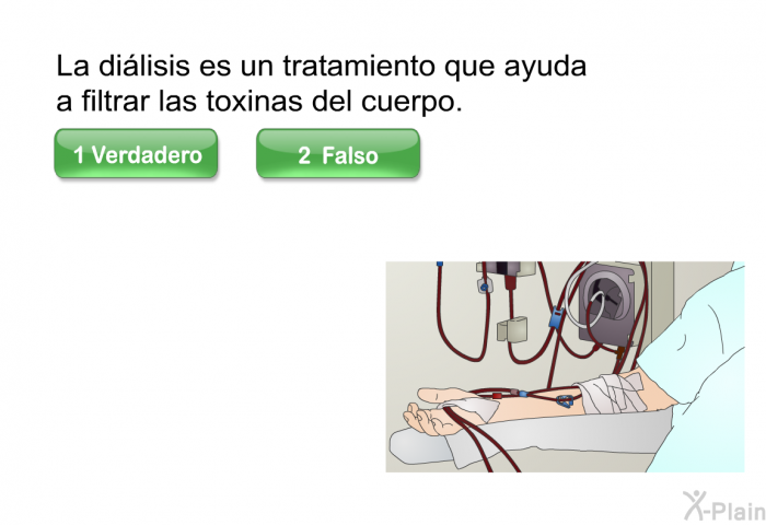 La di�lisis es un tratamiento que ayuda a filtrar las toxinas del cuerpo.
