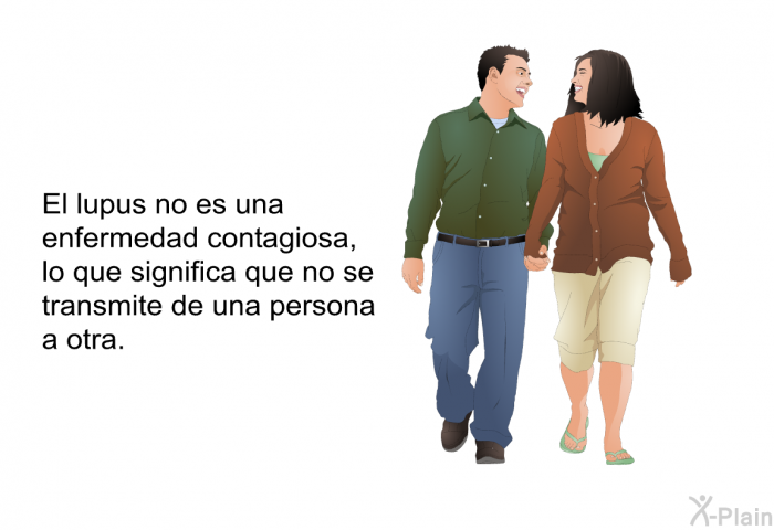 El lupus no es una enfermedad contagiosa, lo que significa que no se transmite de una persona a otra.