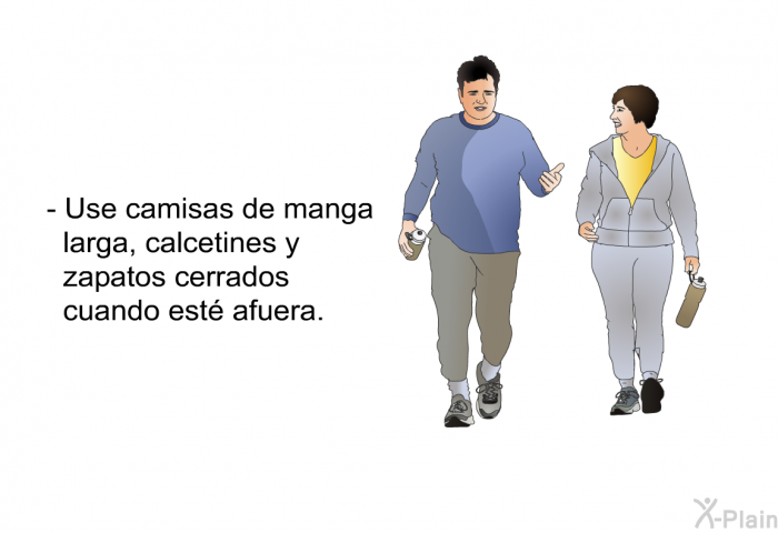 Use camisas de manga larga, calcetines y zapatos cerrados cuando est afuera.