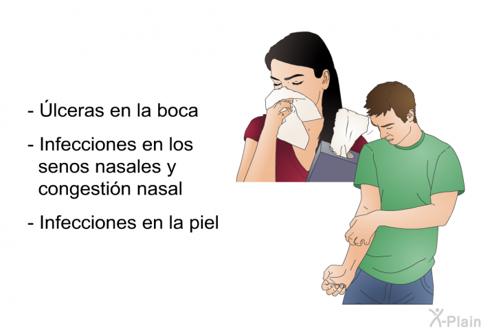 �lceras en la boca  Infecciones en los senos nasales y congesti�n nasalInfecciones en la piel