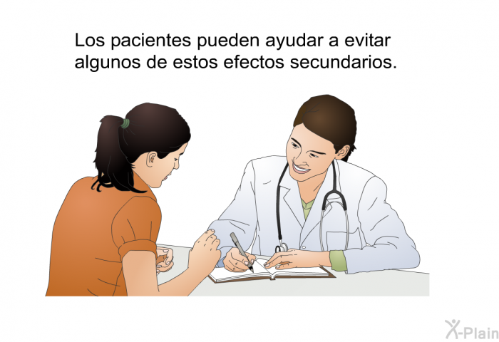 Los pacientes pueden ayudar a evitar algunos de estos efectos secundarios.