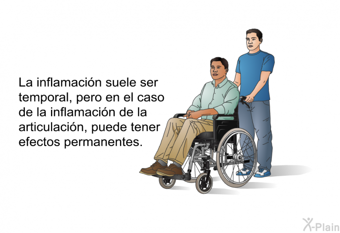 La inflamacin suele ser temporal, pero en el caso de la inflamacin de la articulacin, puede tener efectos permanentes.