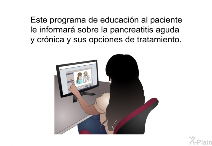 Esta informacin acerca de su salud le informar sobre la pancreatitis aguda y crnica y sus opciones de tratamiento.