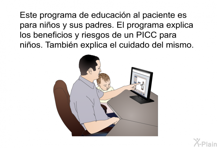 Esta informacin acerca de la salud es para nios y sus padres. Explica los beneficios y riesgos de un PICC para nios. Tambin explica el cuidado del mismo.