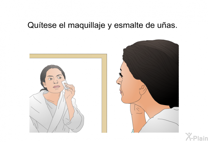 Qutese el maquillaje y esmalte de uas.