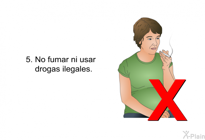 No fumar ni usar drogas ilegales.