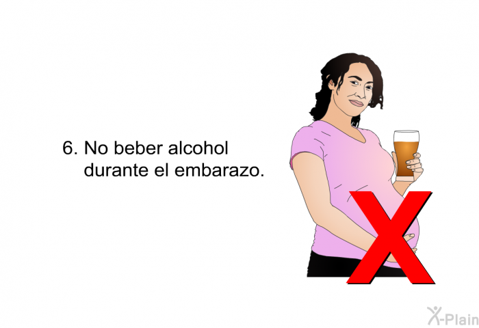 No beber alcohol durante el embarazo.