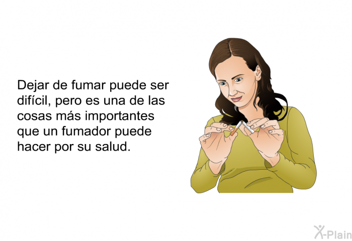 Dejar de fumar puede ser difcil, pero es una de las cosas ms importantes que un fumador puede hacer por su salud.