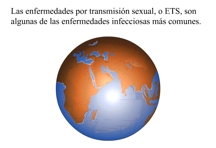 Las enfermedades por transmisin sexual, o ETS, son algunas de las enfermedades infecciosas ms comunes.