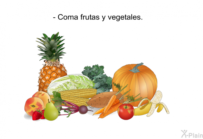 Coma frutas y vegetales.