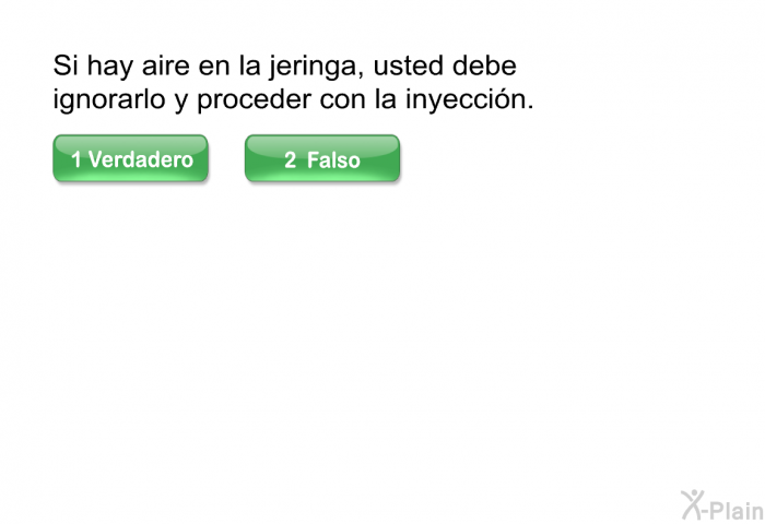 Si hay aire en la jeringa, usted debe ignorarlo y proceder con la inyeccin.