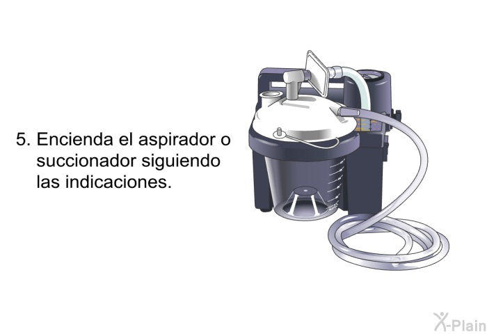 Encienda el aspirador o succionador siguiendo las indicaciones.