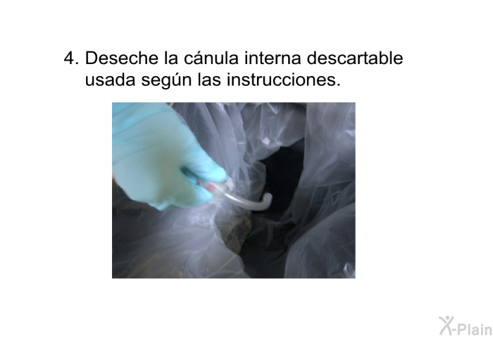 Deseche la c�nula interna descartable usada seg�n las instrucciones.